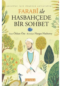Farabi ile Has Bahçede Bir Sohbet Özhan Öze Ketebe