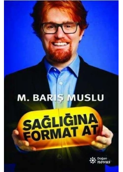 Sağlığına Format At M. Barış Muslu- Doğan