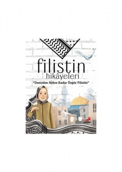 Filistin Hikayeleri Denizden Nehre Kadar Özgür Filistin Ayşe Sevim Erdem