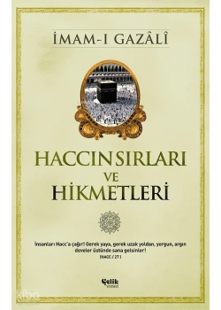 Haccın Sırları Ve Hikmetleri. İmamı Gazali Çelik Yayın
