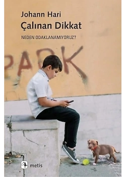 Çalınan Dikkat Neden Odaklanamıyoruz ? Johann Hari Metis