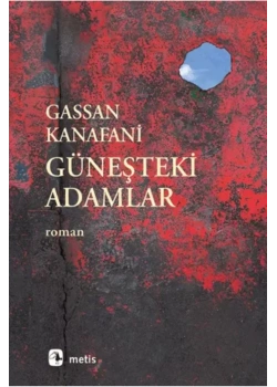 Güneşteki Adamlar Gassan Kanafani Metis Yayın