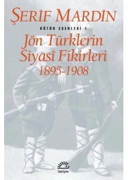 Jön Türklerin Siyasi Fikirleri Şerif Mardin İletişim Yayınları