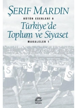 Türkiyede Toplum Ve Siyaset / Şerif Mardin İletişim