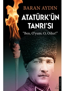 Atatürkün Tanrısı Baran Aydın Destek Yayın