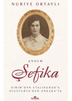 Annem Şefika Nuriye Ortaylı Kronik