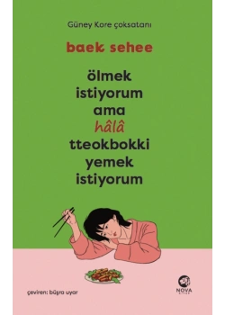 Ölmek İstiyorum Ama Hala Tteookbokki Yemek İstiyorum Baek Sehee nova