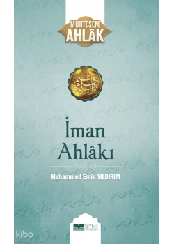 İman Ahlakı Muhteşem Ahlak 5 M.Emin Yıldırım Siyer Yayın