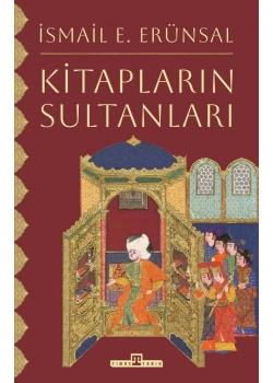 Kitapların sultanı İsmail erünsal Timaş
