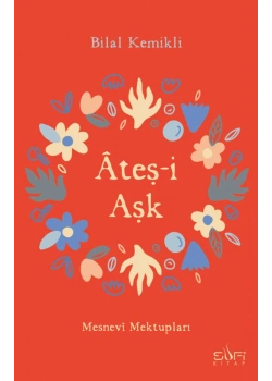 Ateşi Aşk Mesnevi Mektupları B. Kemikli Sufi Kitap