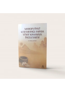 Modern Öykü Kuramı Bağlamında Yusuf Kıssasının İncelenmesi Dr.Rahime Kayhan Üniversite