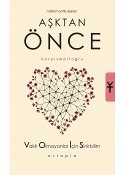 Aşktan Önce Vakti Olmayanlar İçin Sinirbilim Adnan Karaismailoğlu