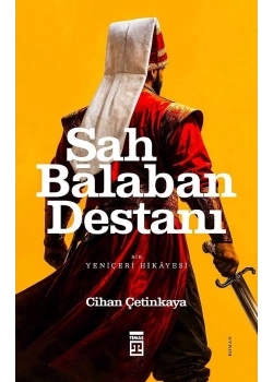 Şah Balaban destanı Cihan Çetinkaya Timaş