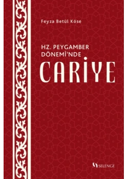 Hz.Peygamber Döneminde Cariye Feyza Betül Köse Selenge