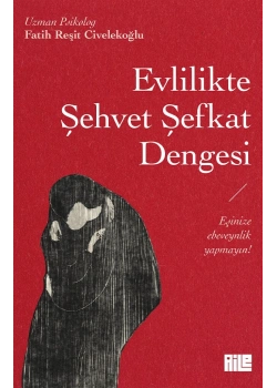 Evlilikte Şehvet Şefkat Dengesi F.Reşit Civelekoğlu Aile Yayın