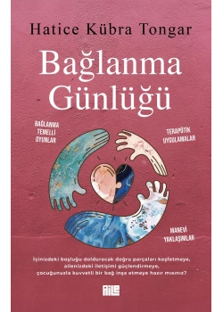 Bağlanma Günlüğü Hatice Kümra Tongar Aile Yayınları