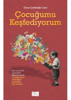 Çocuğumu Keşfediyorum Aile Yayın