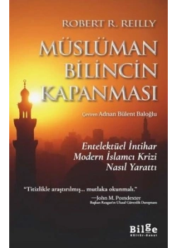 Müslüman Bilincin Kapanması Robert Reılly Bile Kültür