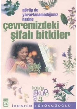 Çevremizdeki Şifalı Bitkiler - İbrahim Tütüncüoğlu - Timaş