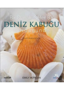 Bir Dahaki Sefer Bir Deniz Kabuğu Gördüğünde