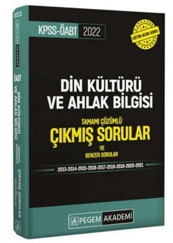 Pegem 2022 Kpss-Öabt Din Kültürü 2013-2021 Çikmiş Çözümlü Sorular