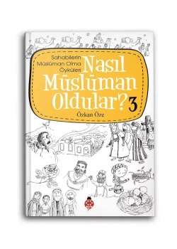 Nasıl Müslüman Oldular? - 3 Özkan Öze  Uğurböceği Yayınları