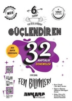 6.SINIF FEN BİLİMLERİ GÜÇLENDİREN 32 HAFTALIK DENEMELER ANKARA YAYIN