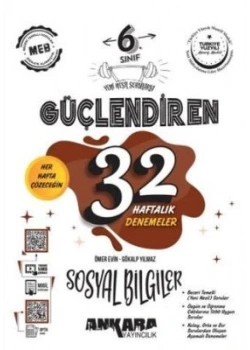6.SINIF SOSYAL BİLGİLER GÜÇLENDİREN 32 HAFTALIK DENEMELER ANKARA YAYIN