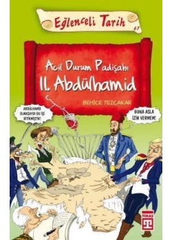 Acil Durum Padişahı Iı Abdülhamid - Behice Tezçakar-Timaş