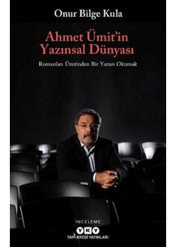 Ahmet Ümitin Yazınsal Dünyası Onur Bilge Yapı Kredi