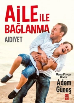 Aile İle Bağlanma Aidiyet. Adem Güneş Timaş