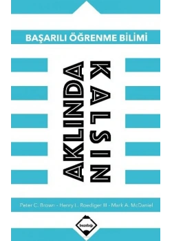 AKLINDA KALSIN BAŞARILI ÖĞRENME BİLİMİ Peter Brown Buzdağı