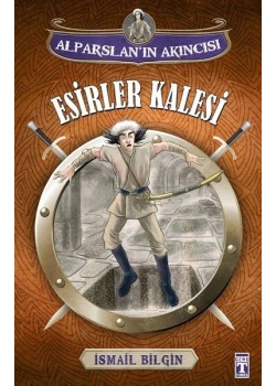 Alparslanın Akıncısı 5 Esirler Kalesi Genç Timaş