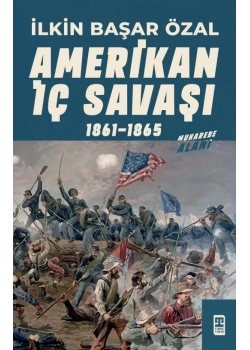 Amerikan İç Savaşı 1861-1865 İlkin Başar Timaş