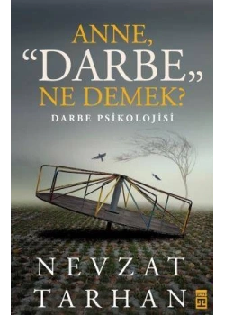 Anne Darbe Ne Demek.Darbe Psikolojisi-Nevzat Tarhan