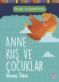 Anne Kuş Ve Çocuklar Havva Tekin 2-3.Sınıf Timaş Çocuk
