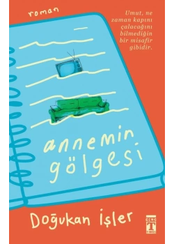 Annemin Gölgesi Doğukan İşler Genç Timaş