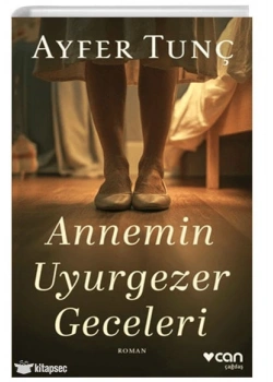 Annemin Uyurgezer Geceleri Ayfer Tunç Can Yayın