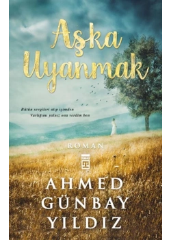 Aşka Uyanmak - Ahmed Günbay Yıldız- Timaş