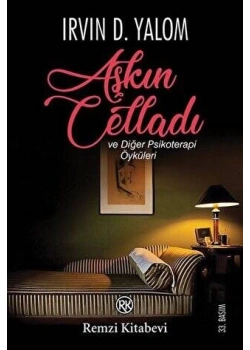 Aşkın Celladı Ve Diğer Psikoterapi Öyküleri Irvın D.Yalom Remzi