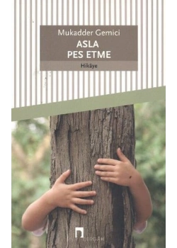 Asla Pes Etme Mukadder Gemici Dergah