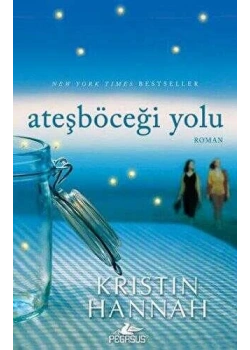 Ateşböceği Yolu - Kristin Hannah - Pegasus