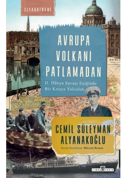 Avrupa Volkanı Patlamadan Cemil Süleyman Alyanakoğlu Timaş