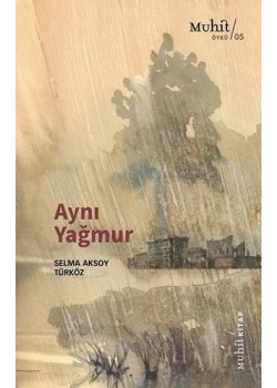 Aynı Yağmur Selma Aksoy Muhit