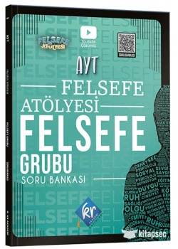 AYT FELSEFE ATÖLYESİ FELSEFE GRUBU SORU BANKASI KR AKADEMİ