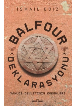Balfour Deklerasyonu Yahudi Devletinin Kökenleri İsmal Ediz