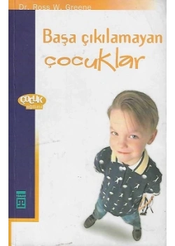Başa Çıkılamayan Çocuklar-Dr.Ross W. Greene-Timaş