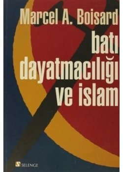 Batı Dayatmacılığı Ve İslam-Marcel A. Boisard-Selenge