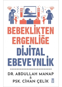 Bebeklikten Ergenliğe Dijital Ebeveynlik Abdullah Manap Timaş