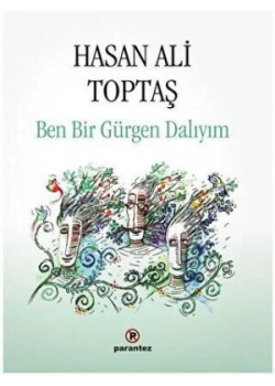 BEN BİR GÜRGEN DALIYIM HASAN ALİ TOPTAŞ PARANTEZ